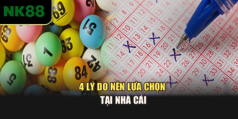4 lý do nên lựa chọn tại nhà cái