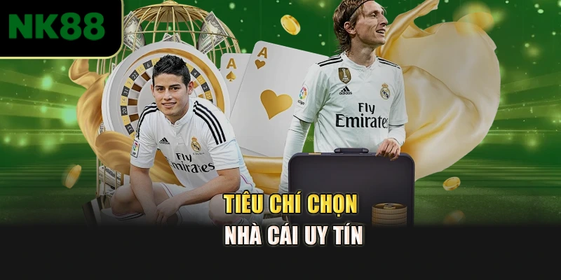 Tiêu chí chọn nhà cái uy tín