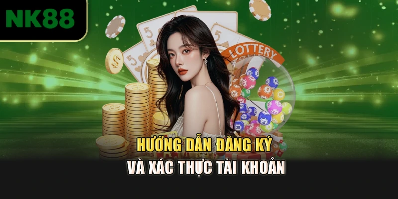 Hướng dẫn đăng ký và xác thực tài khoản